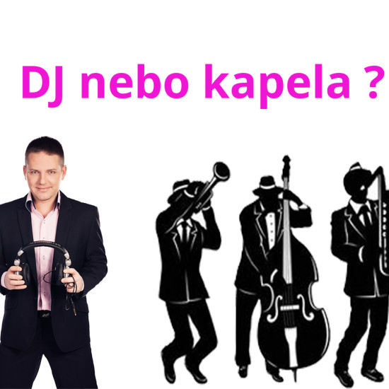 DJ nebo kapela ?